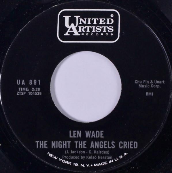 The Night The Angels Cried / Don't Put Me On - Len Wade