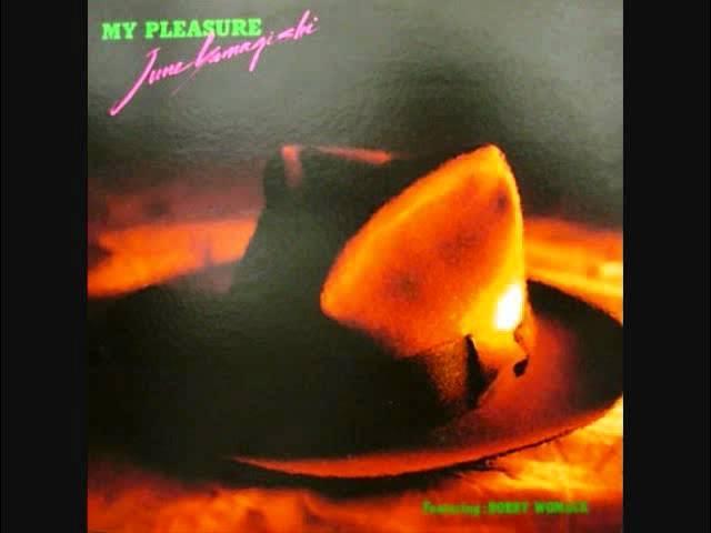 My Pleasure - June Yamagishi with Bobby Womack