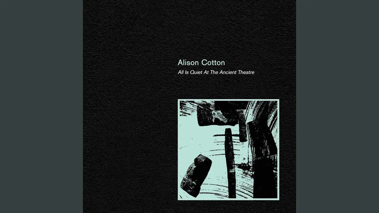 All Is Quiet At The Ancient Theatre - Alison Cotton