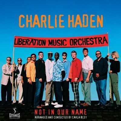 Not In Our Name - Charlie Haden & Liberation Music Orchestra