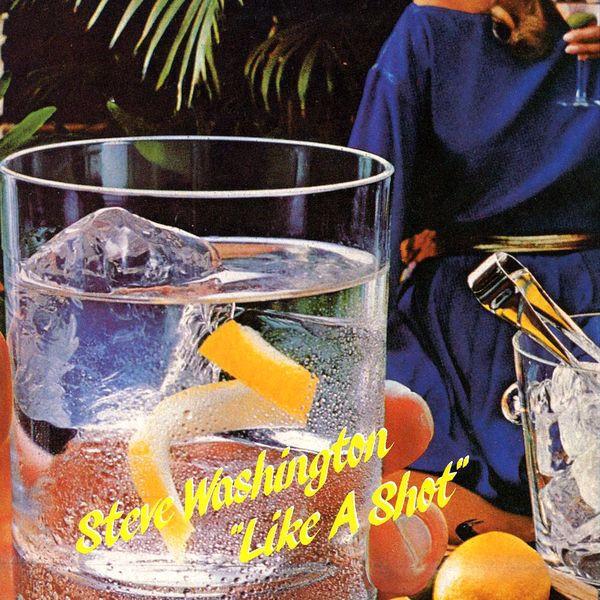 Like A Shot - Steve Washington