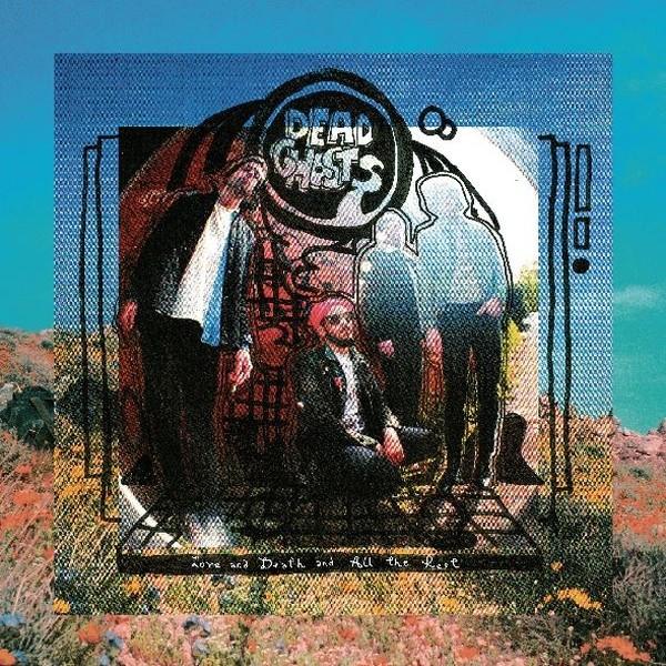 Love And Death And All The Rest - Dead Ghosts