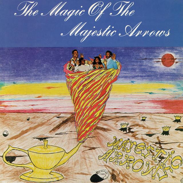 The Magic Of Your Love - Majestic Arrows