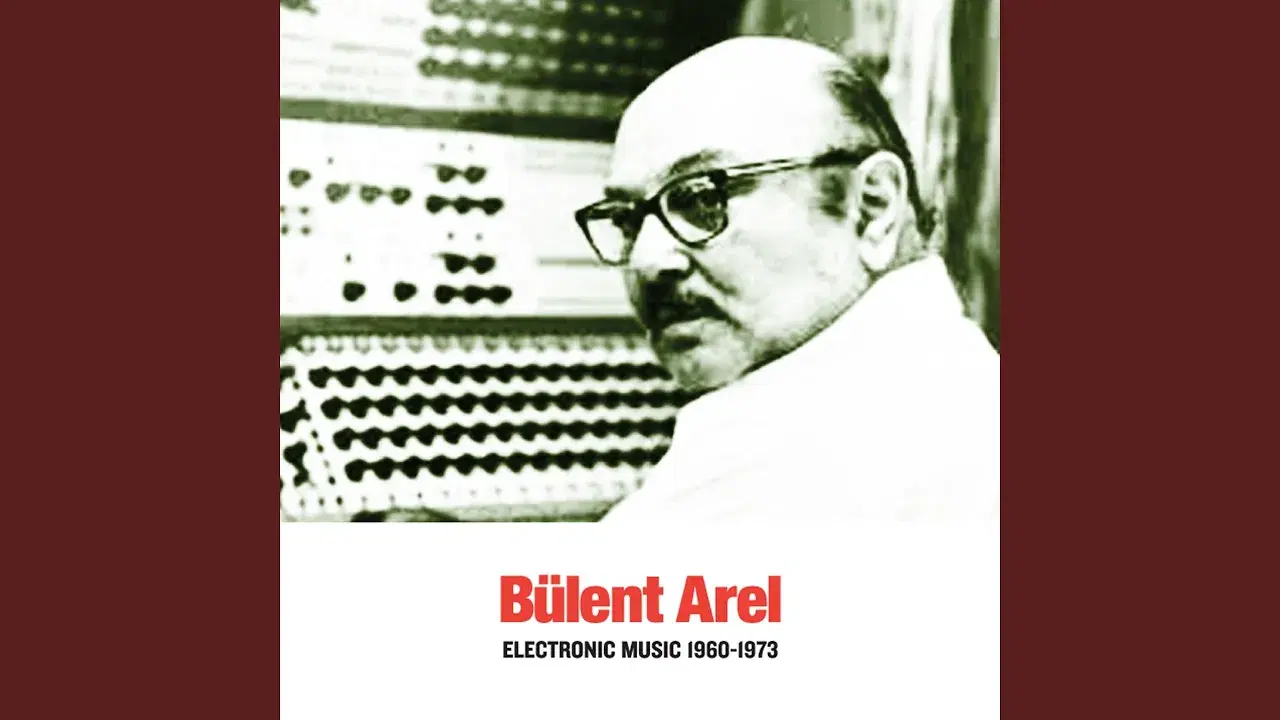 Electronic Music 1960-1973 - Bülent Arel