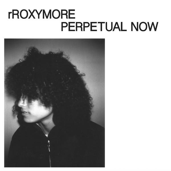 Perpetual Now - RRoxymore