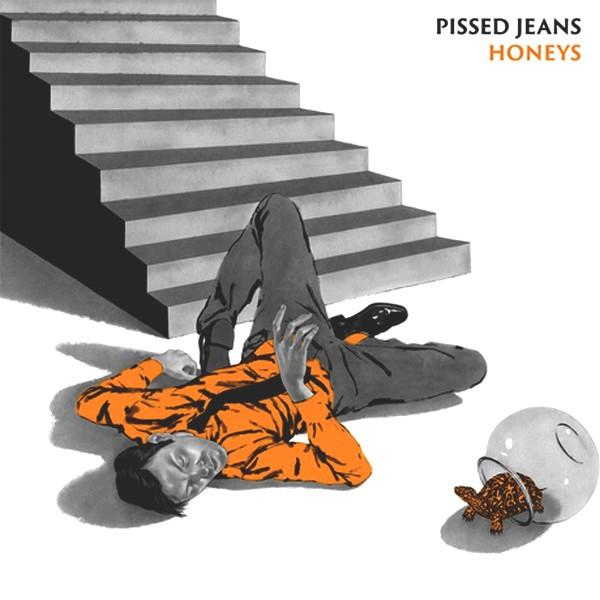Honeys - Pissed Jeans