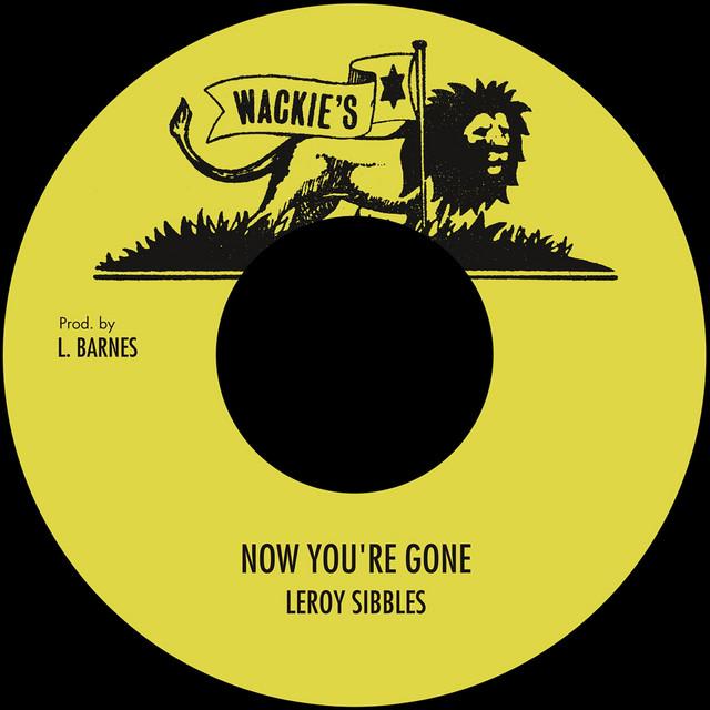 Now You're Gone - Leroy Sibbles