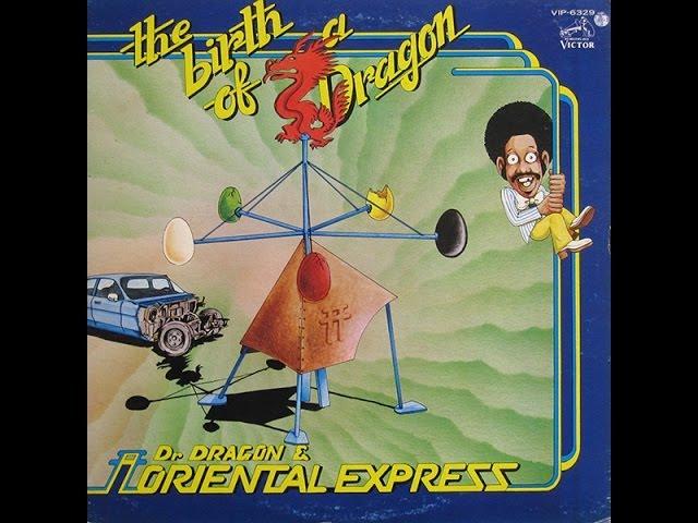 The Birth Of A Dragon - Doctor Dragon & The Oriental Express