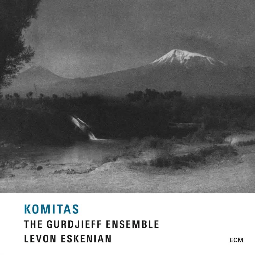 Komitas - The Gurdjieff Ensemble & Levon Eskenian