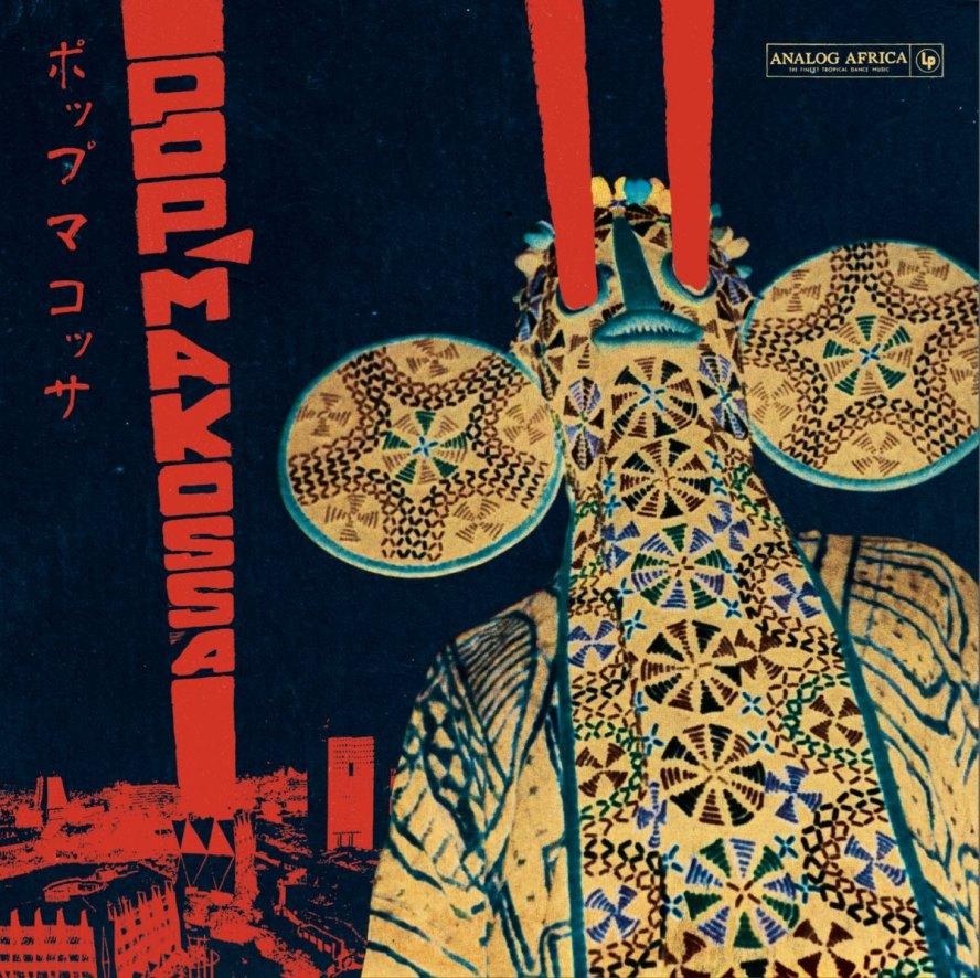Pop Makossa: The Invasive Dance Beat Of Cameroon 1976-1984 - Emmanuel Kahe & Jeanette Kemogne