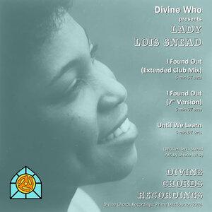 I Found Out - Lady Lois Snead/Divine Who