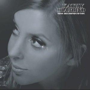 Miss Diamond To You - KATHY DIAMOND