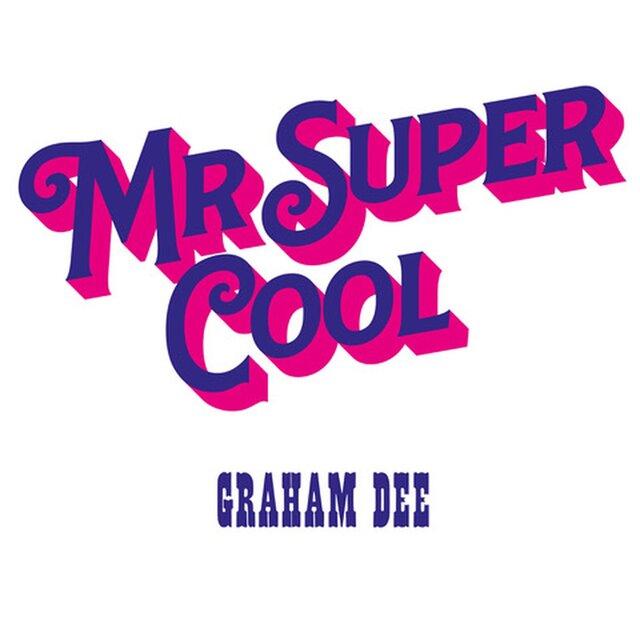 Mr. Super Cool - Graham Dee