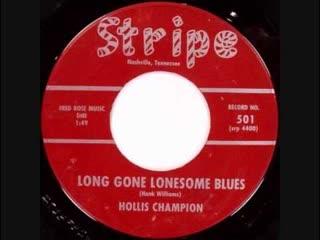 Long Gone Lonesome Blues - Hollis Champion