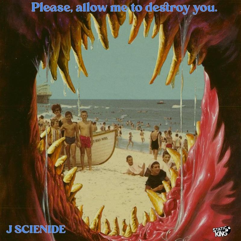 Please, Allow Me To Destroy You - J Scienide