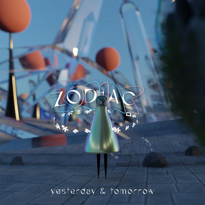 Yesterday & Tomorrow - ZOD1AC