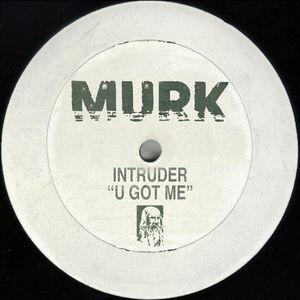 U Got Me - Intruder