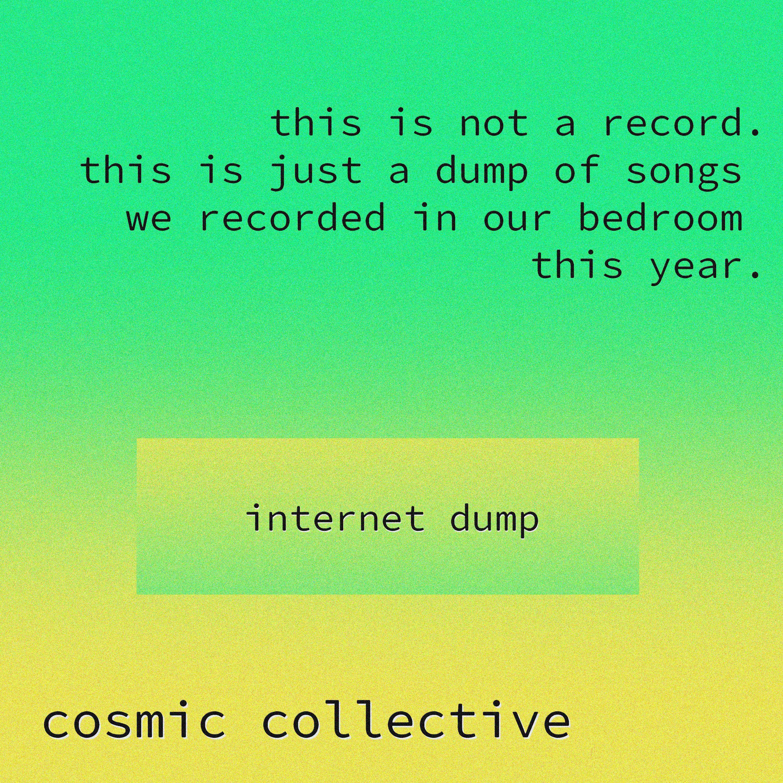 internet dump - cosmic collective