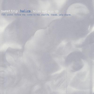 Halica: Bliss Out v.11 - Sweet Trip