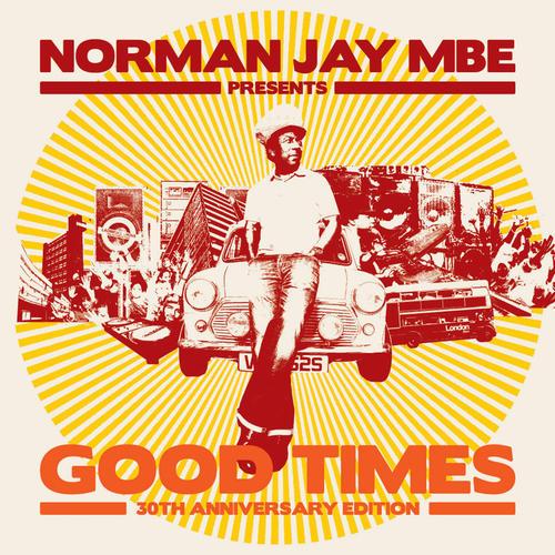 Norman Jay MBE Presents Good Times 30th Anniversary Edition - Ghetto Disco