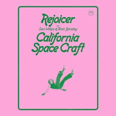 California Space Craft - Rejoicer feat. Sam Wilkes and Tamir Barzilay