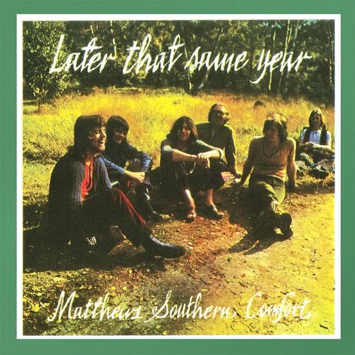 Later That Same Year - Matthews Southern Comfort