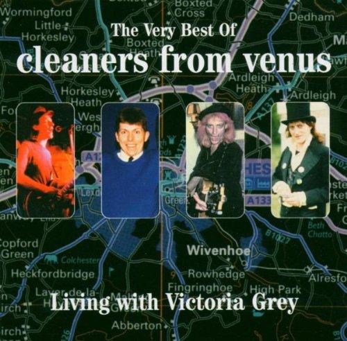 Living With Victoria Grey: The Very Best of Cleaners From Venus - Cleaners From Venus