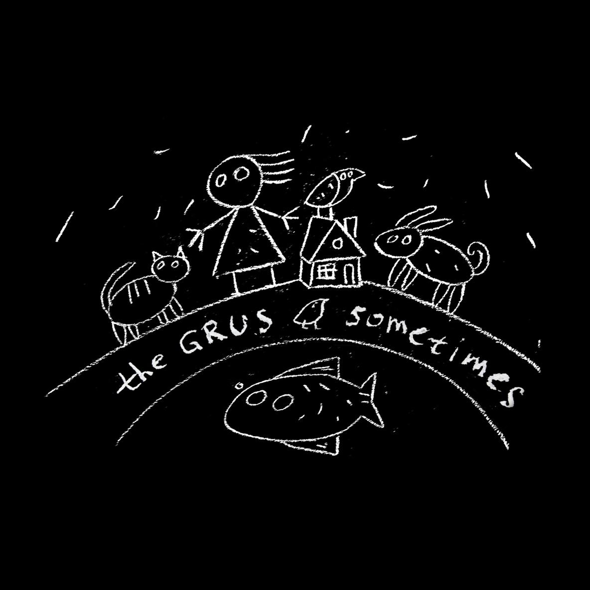 Sometimes - The Grus