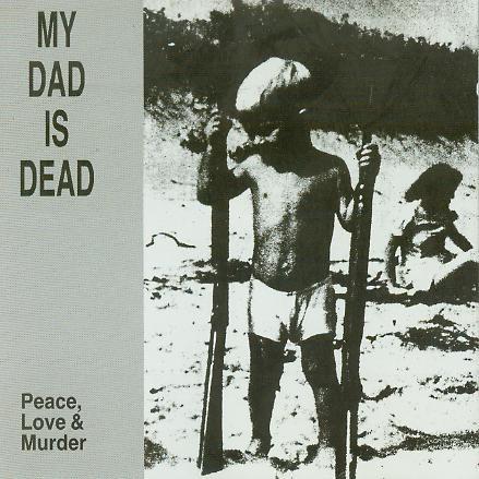 Peace, Love & Murder - My Dad Is Dead