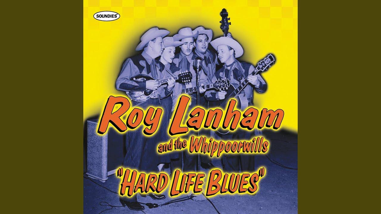 Hard Life Blues - Roy Lanham and the Whippoorwills