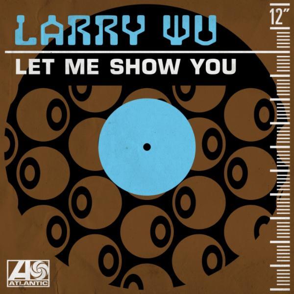 Let Me Show You - Larry Wu