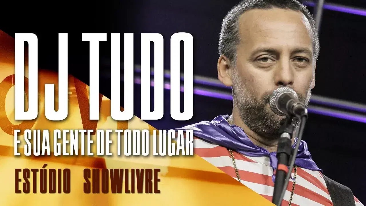  - DJ Tudo e sua gente de todo lugar