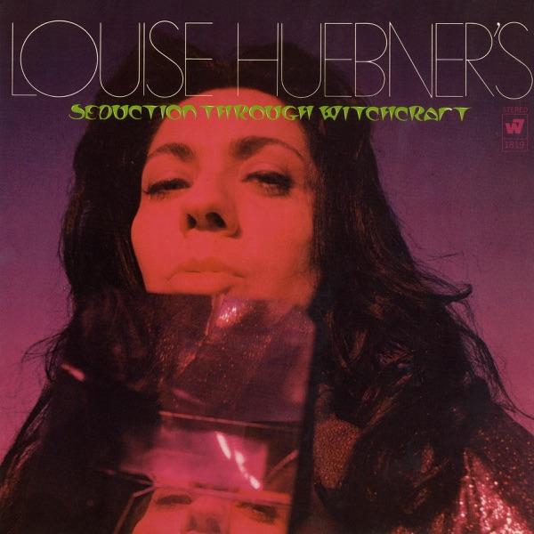 Louise Huebner's Seduction Through Witchcraft - Louise Huebner