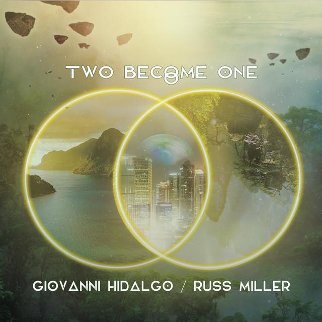 Two Become One - Giovanni Hidalgo/Russ Miller