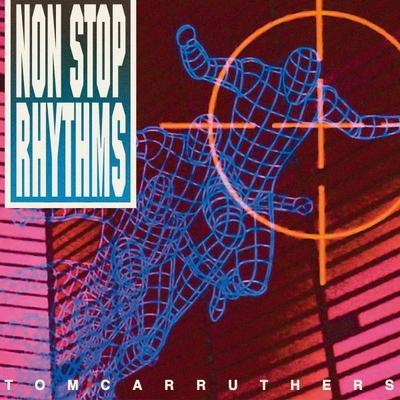Non Stop Rhythms - Tom Carruthers