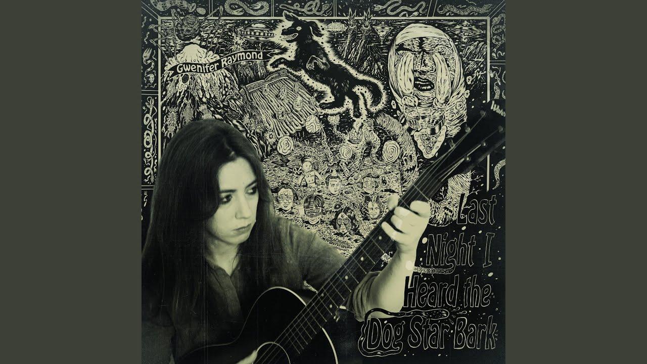 Last Night I Heard The Dog Star Bark - Gwenifer Raymond