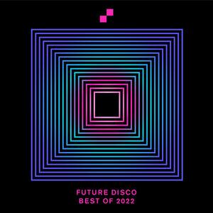 Future Disco: Best Of 2022 - Bondax & Dur-Dur Band