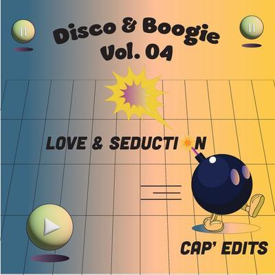 Disco & Boogie Vol. 04: Love & Seduction ❤️‍🔥 - Ahoy - Captain' Edits