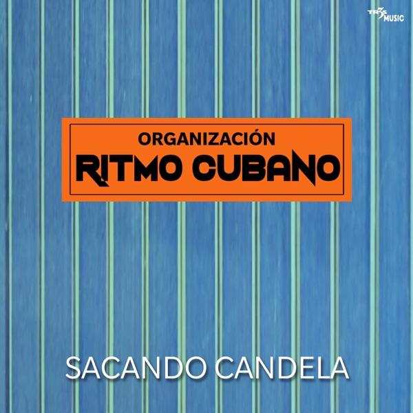 Sacando Candela / Arbolito De Navidad - Organización Ritmo Cubano