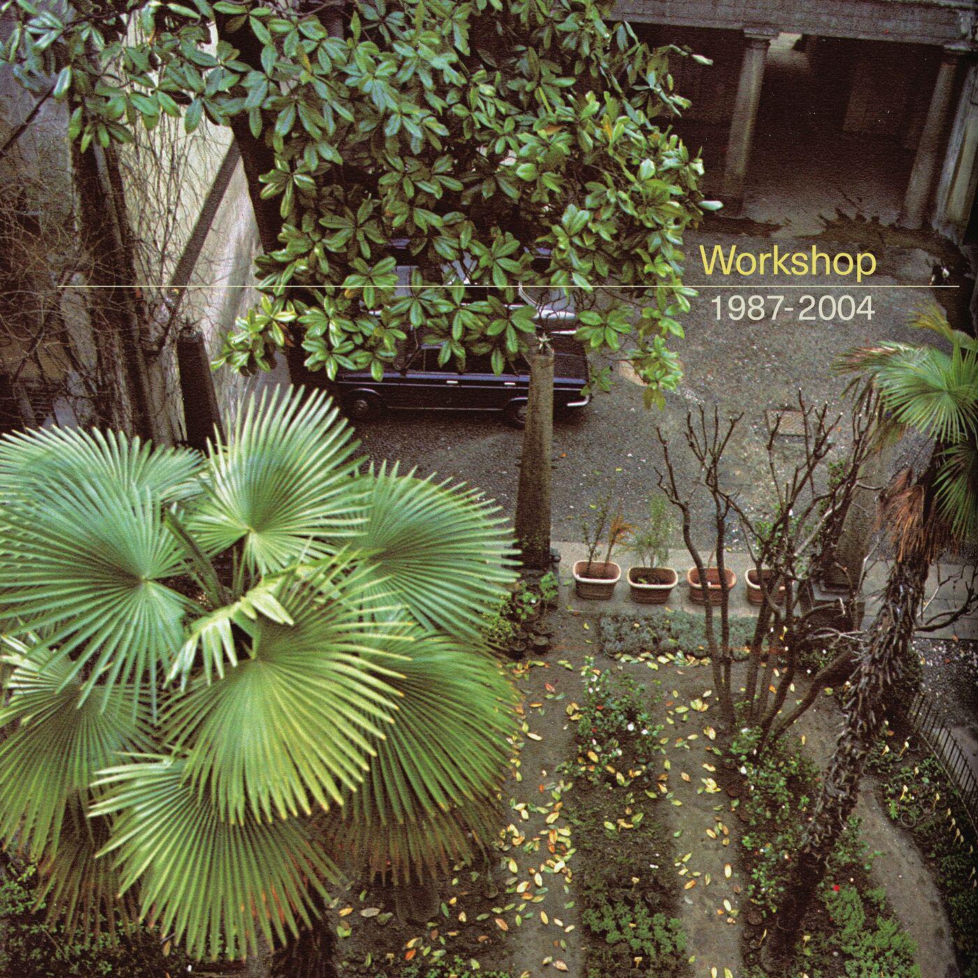 1987-2004 - Workshop