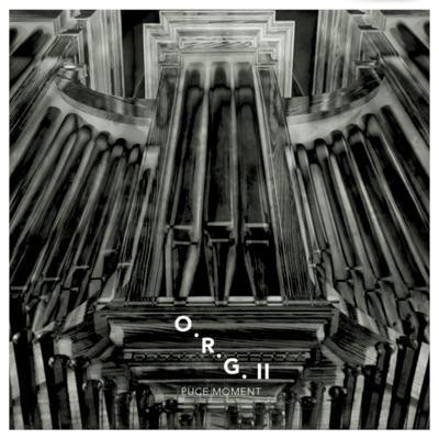 O.R.G.II - pucemoment