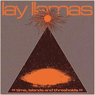 Time, Islands and Thresholds - Lay Llamas