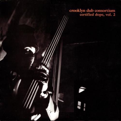 Crooklyn Dub Consortium: Certified Dope Vol. 2 - Torture