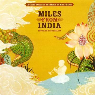 Miles From India - Adam Holzman, Robert Irving III & Pandit Brij Narain