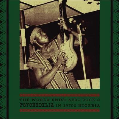 The World Ends: Afro Rock & Psychedelia in 1970s Nigeria - The Lawrence Amavi Group