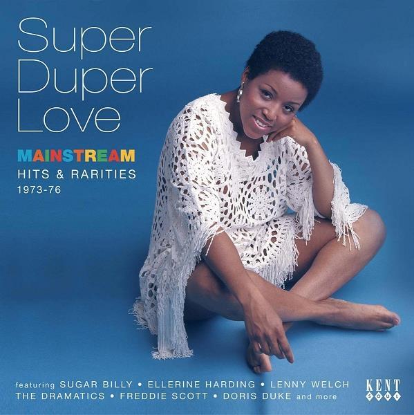 Mainstream Hits & Rarities 1973-76 - Super Duper Love (Are You Diggin' On Me) Pts 1 & 2
