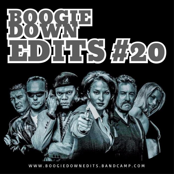 Boogie Down Edits #20 - Boogie Down Edits