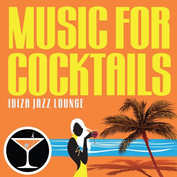 Music For Cocktails: Ibiza Jazz Lounge - Block 16
