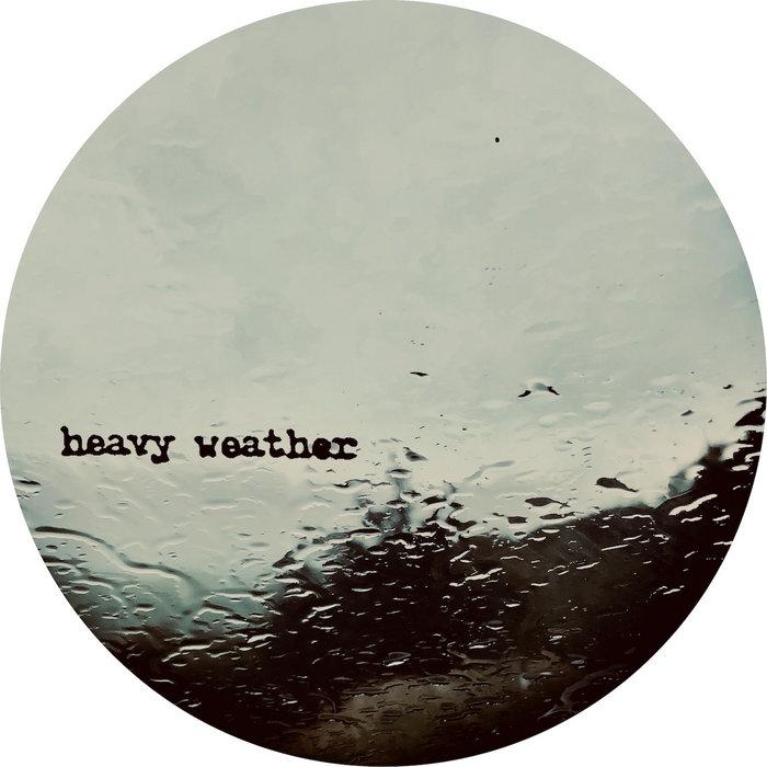 Heavy Weather - Begin