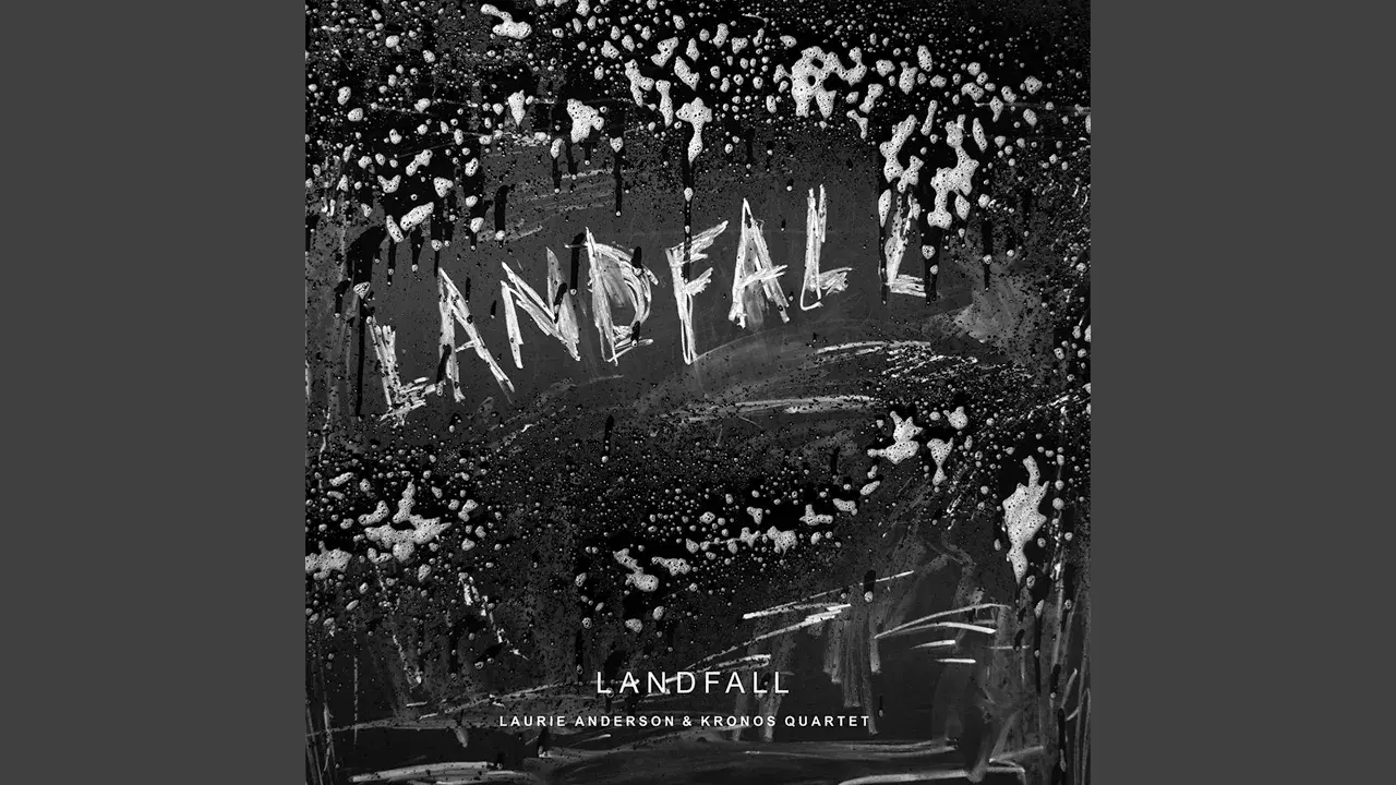 Landfall - Laurie Anderson & Kronos Quartet / Kronos Quartet